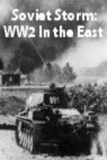 Watch Soviet Storm: WW2 in the East Vumoo